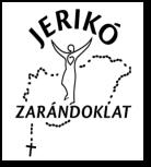 JERIKO ZARÁNDOKLAT NEMZETÜNKÉRT 2014. AUGUSZTUS 14 - OKTÓBER 2. ESZTERGOM – SZEGED