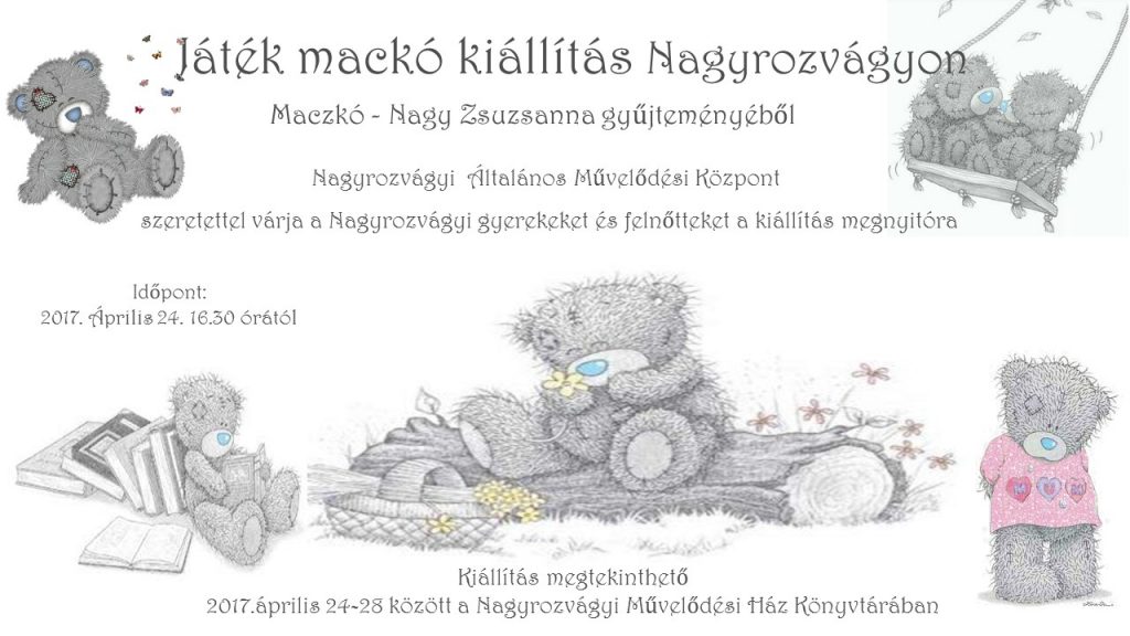 Játék mackó kiállítás Nagyrozvágyon